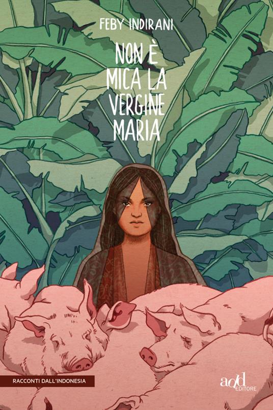 Non è mica la vergine Maria - Feby Indirani,Marie Cécile,Antonia Soriente - ebook