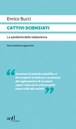 Cattivi scienziati. La pandemia della malascienza