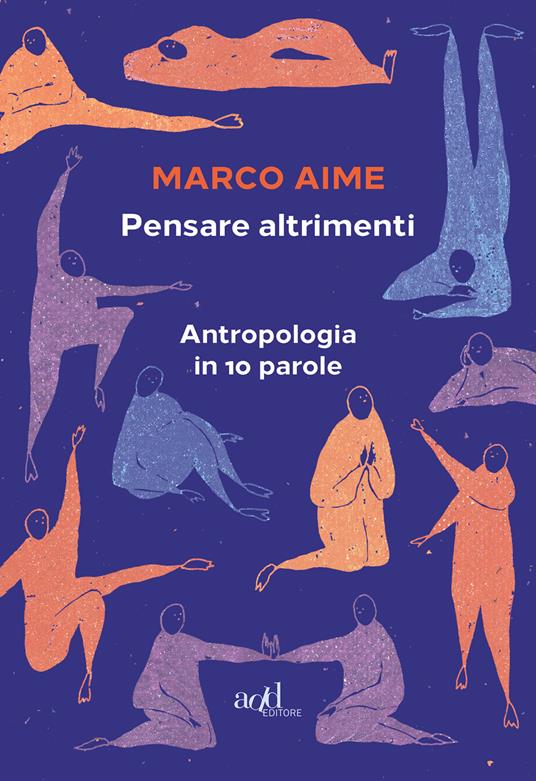 Pensare altrimenti. Antropologia in 10 parole - Marco Aime - ebook