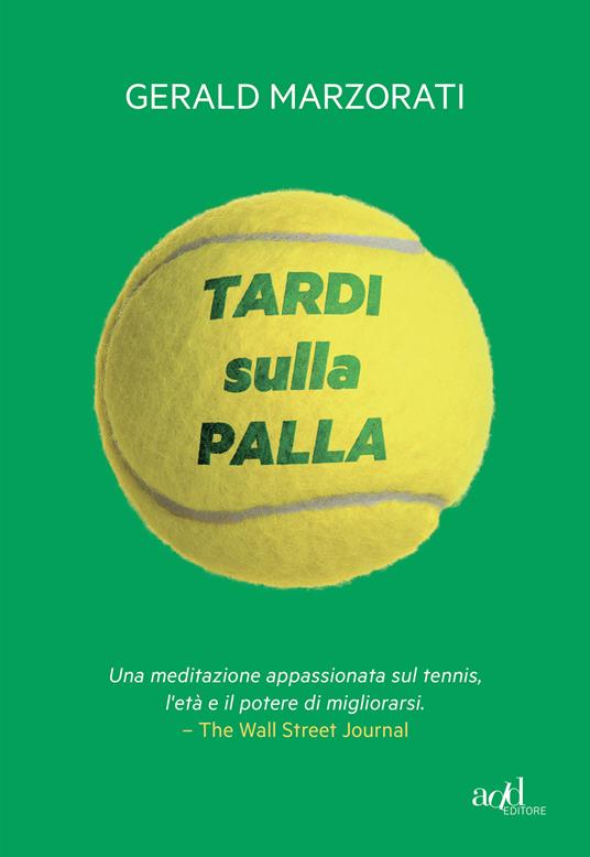 Tardi sulla palla - Gerald Marzorati,Paolo Falcone - ebook