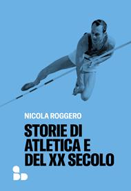 Storie di atletica e del XX secolo