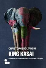 King Kasai. Una notte coloniale nel cuore dell'Europa