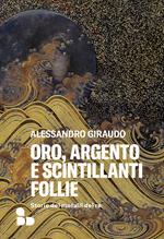 Oro, argento e scintillanti follie