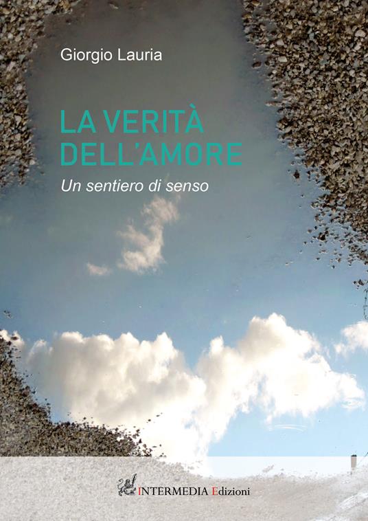 La verità dell'amore. Un sentiero di senso - Giorgio Lauria - copertina