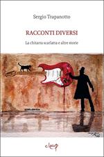 Racconti diversi. La chitarra scarlatta e altre storie