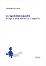 Un' iniezione di diritti. Bisogni e diritti del minore in ospedale