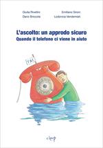 L' ascolto: un approdo sicuro. Quando il telefono ci viene in aiuto