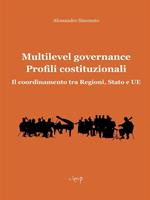 Multilevel governance. Profili costituzionali. Il coordinamento tra Regioni, Stato e UE