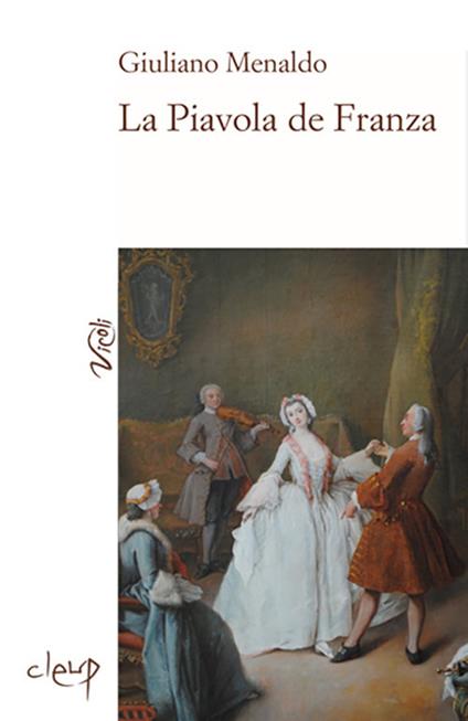 La Piavola de Franza. Vo', il corpo e l'anima di un antico borgo veneziano - Giuliano Menaldo - copertina