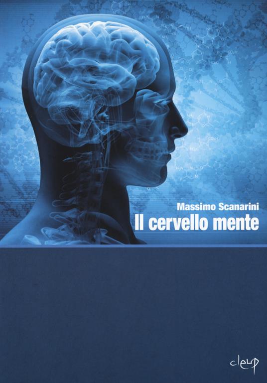 Il cervello mente - Massimo Scanarini - copertina