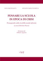 Pensare la scuola in epoca di crisi. Proseguendo sulla via della scuola infranta