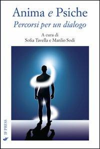 Anima e psiche. Percorsi per un dialogo - Manlio Sodi,Sofia Tavella - copertina