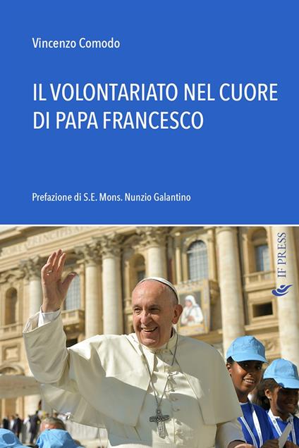 Il volontariato nel cuore di papa Francesco - Vincenzo Comodo - copertina