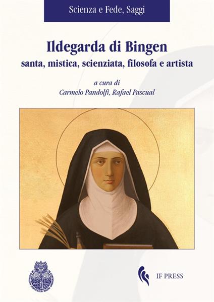 Ildegarda di Bingen santa, mistica, scienziata, filosofa e artista - copertina