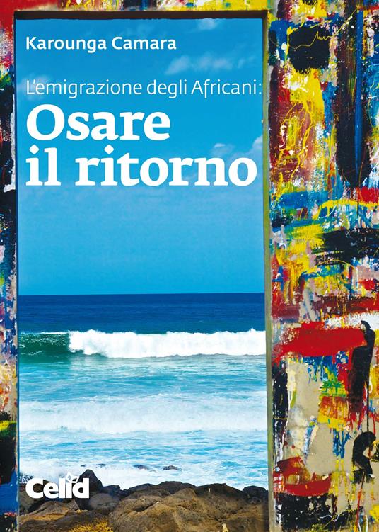 Osare il ritorno - Karounga Camara,Benedetta Torrani - ebook