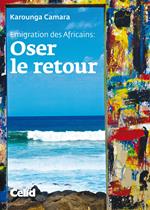 Emigration des Africains: Oser le retour