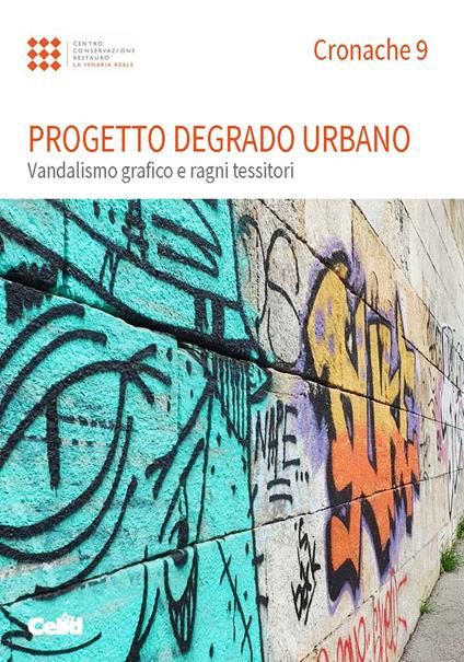 Cronache. Vol. 9: Progetto degrado urbano. Vandalismo grafico e ragni tessitori. - copertina