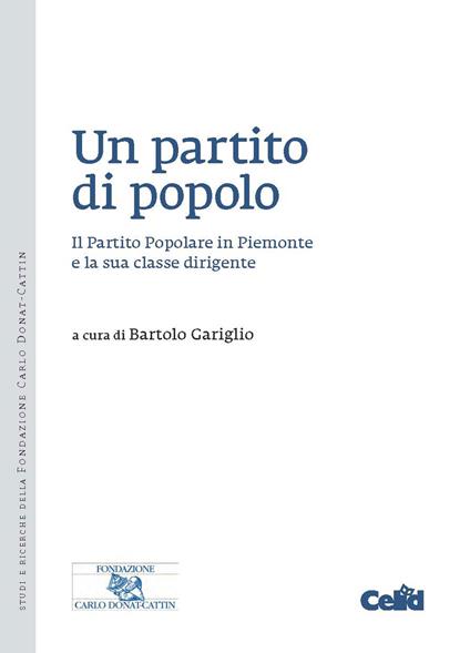 Un partito di popolo. Il Partito Popolare in Piemonte e la sua classe dirigente - copertina