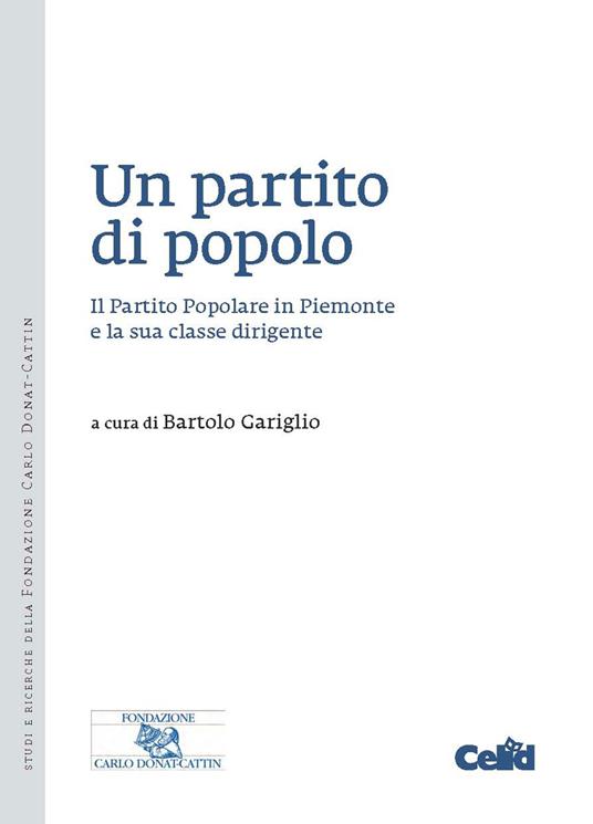 Un partito di popolo. Il Partito Popolare in Piemonte e la sua classe dirigente - copertina