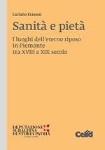 Sanità e pietà. I luoghi dell'eterno riposo in Piemonte tra XVIII e XIX secolo