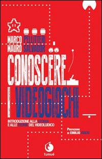 Conoscere i videogiochi. Introduzione alla storia e alle teorie del videoludico - Marco Pellitteri,Mauro Salvador - copertina