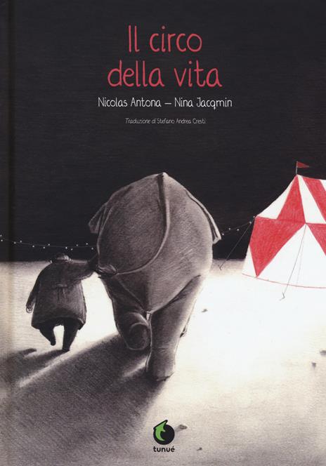 Il circo della vita - Nicolas Antona,Nina Jacqmin - copertina