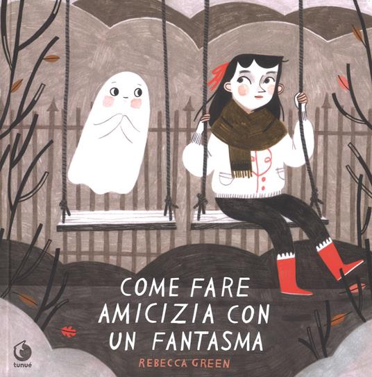 Come fare amicizia con un fantasma - Rebecca Green - copertina