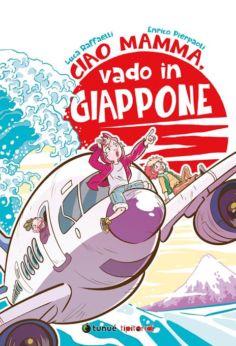 Ciao mamma, vado in Giappone - Luca Raffaelli,Enrico Pierpaoli - 2