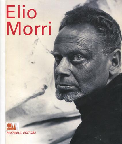 Elio Morri. Catalogo della mostra (Rimini, 11 maggio-28 settembre 2013) - copertina