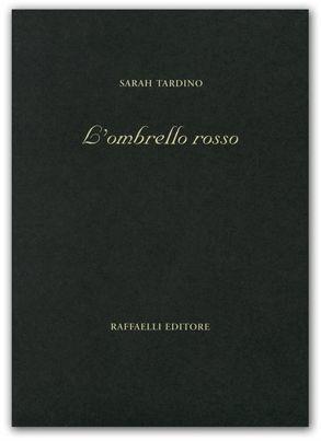 L' ombrello rosso - Sarah Tardino - Libro - Raffaelli - Poesia  contemporanea | laFeltrinelli