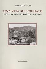 Una vita sul crinale. Storia di Tonino Spazzoli, un eroe