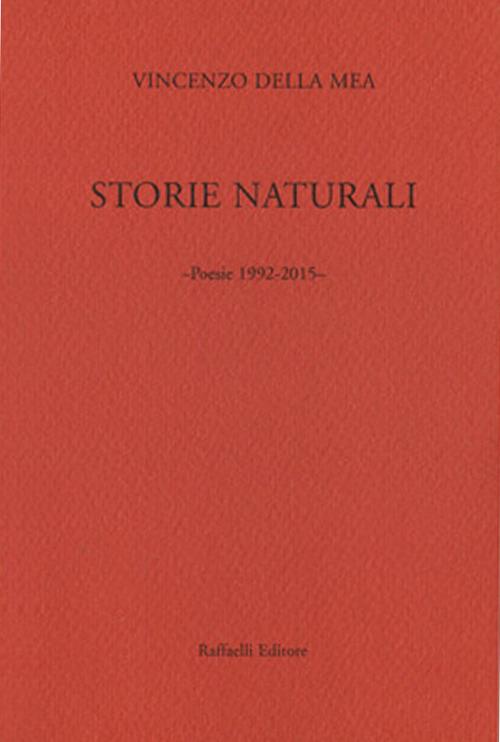 Storie naturali. Poesie 1992-2015 - Vincenzo Della Mea - copertina