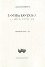 L' opera fantasma-La ópera fantasma. Ediz. bilingue