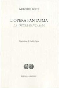 L' opera fantasma-La ópera fantasma. Ediz. bilingue - Mercedes Roffé - copertina