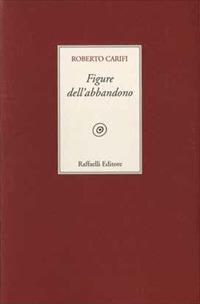 Figure dell'abbandono - Roberto Carifi - copertina