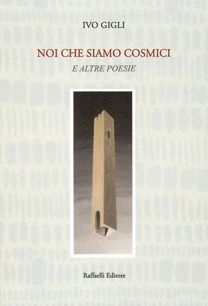 Noi che siamo cosmici e altre poesie - Ivo Gigli - copertina