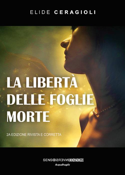 La libertà delle foglie morte - Elide Ceragioli - copertina