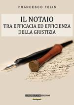 Il notaio. Tra efficacia ed efficienza della giustizia