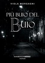 Più buio del buio