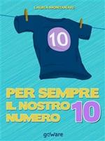 Per sempre il nostro numero 10