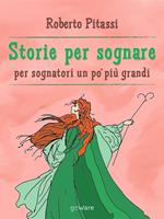 Storie per sognare per sognatori un po' più grandi