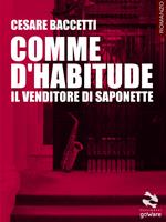 Comme d'habitude. Il venditore di saponette