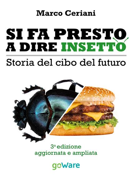 Si fa presto a dire insetto. Storia del cibo del futuro - Marco Ceriani - copertina