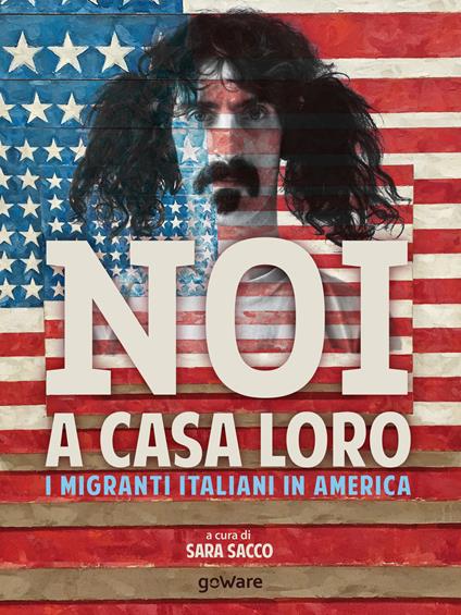 Noi a casa loro. I migranti italiani in America - copertina