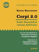 Corpi 2.0. Sulla dilatabilità tecnica dell'Uomo