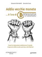 Addio vecchie monete... è l'ora di Bitcoin. Come le criptovalute cambieranno il mondo. L'approccio della scuola austriaca e dei libertari