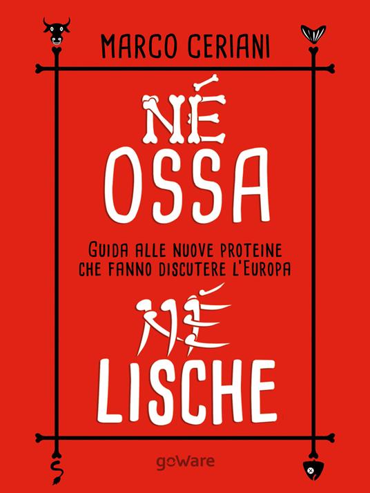 Né ossa, né lische. Guida alle nuove proteine che fanno discutere l’Europa - Marco Ceriani - copertina