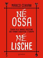 Né ossa, né lische. Guida alle nuove proteine che fanno discutere l'Europa