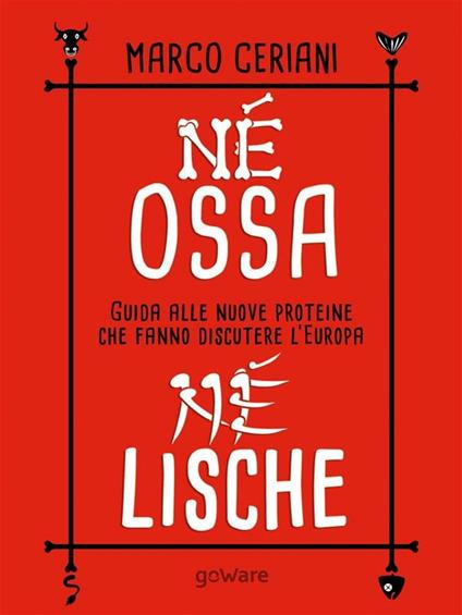 Né ossa, né lische. Guida alle nuove proteine che fanno discutere l'Europa - Marco Ceriani - ebook