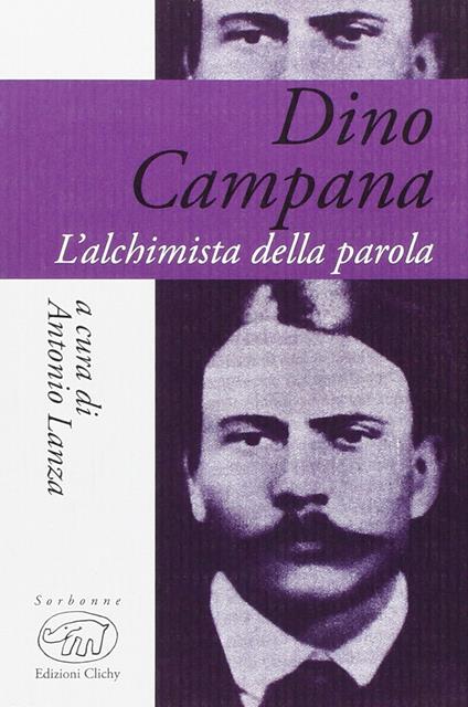 Dino Campana. L'alchimista della parola - copertina